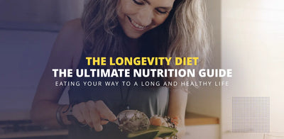 The complete guide to nutrition for longevity - foods, diets, and more