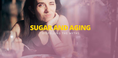 Sugar and aging - dispelling the myths