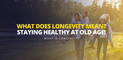 What does longevity mean? Staying healthy at old age!